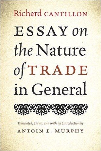 Essay on the nature of trade in general